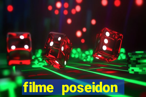 filme poseidon completo dublado